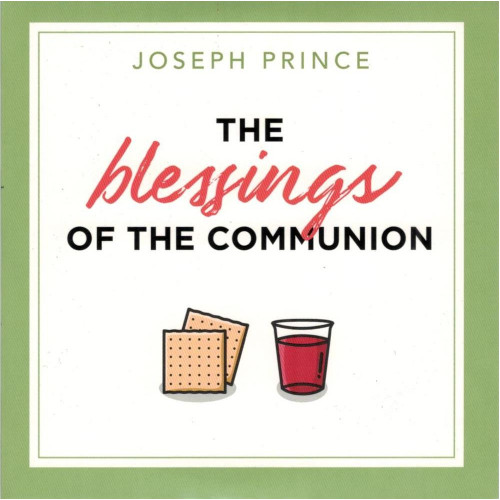 The Blessings of the Communion Audio CD by Joseph Prince – Discover the Power of the Lord's Supper